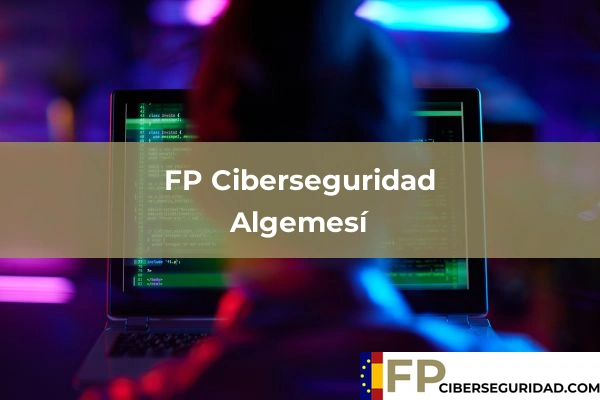 FP Ciberseguridad en Valencia 22 FP Ciberseguridad en Algemesí