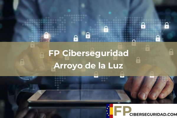 FP Ciberseguridad en Arroyo de la Luz