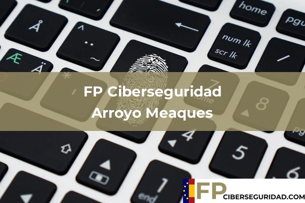 FP Ciberseguridad en Arroyo Meaques
