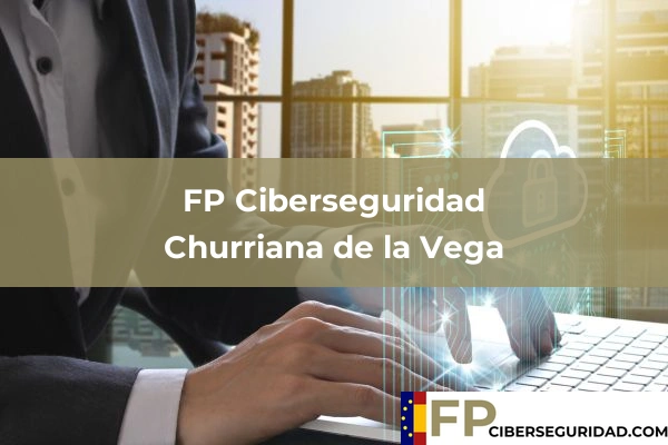 FP Ciberseguridad en Churriana de la Vega