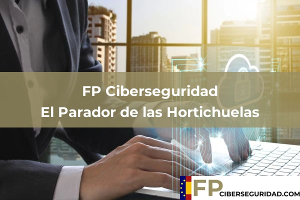FP Ciberseguridad en Las Cabañuelas 21 FP Ciberseguridad en El Parador de las Hortichuelas