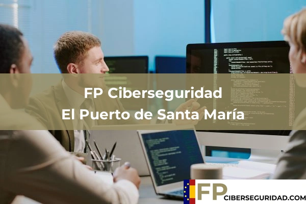 FP Ciberseguridad en El Puerto de Santa María
