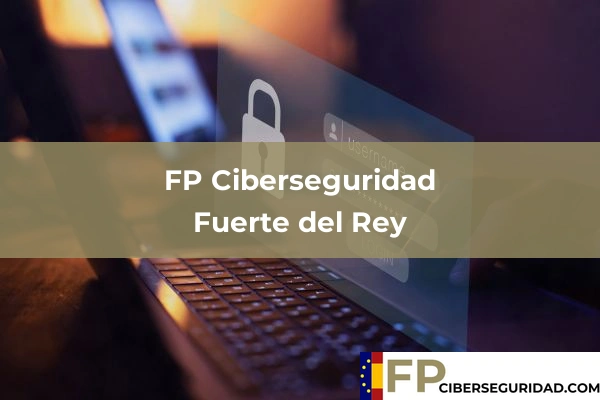 FP Ciberseguridad en Fuerte del Rey