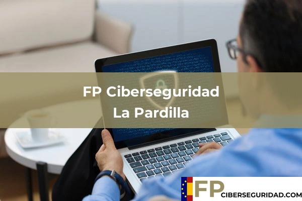 FP Ciberseguridad en La Pardilla