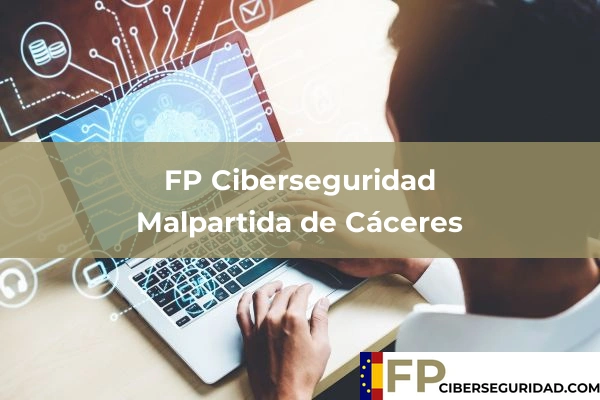 FP Ciberseguridad en Malpartida de Cáceres