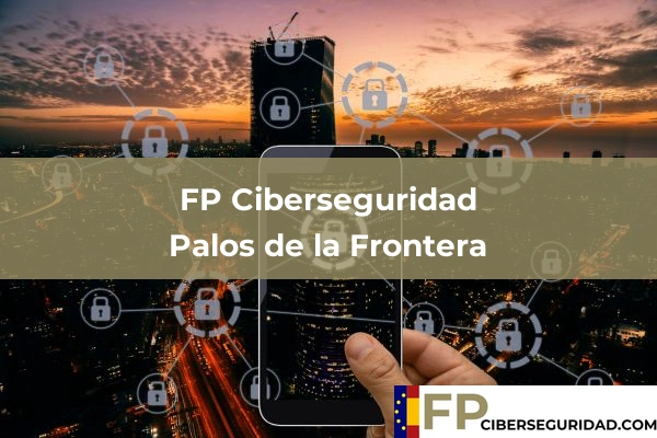 FP Ciberseguridad en Palos de la Frontera