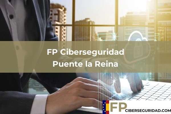 FP Ciberseguridad en Puente la Reina