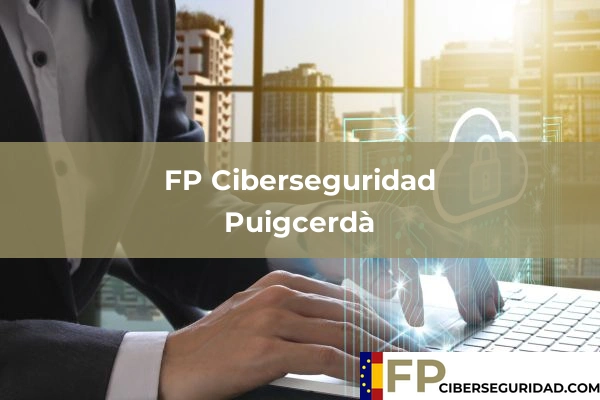 FP Ciberseguridad en Arbúcies 23 FP Ciberseguridad en Puigcerdà