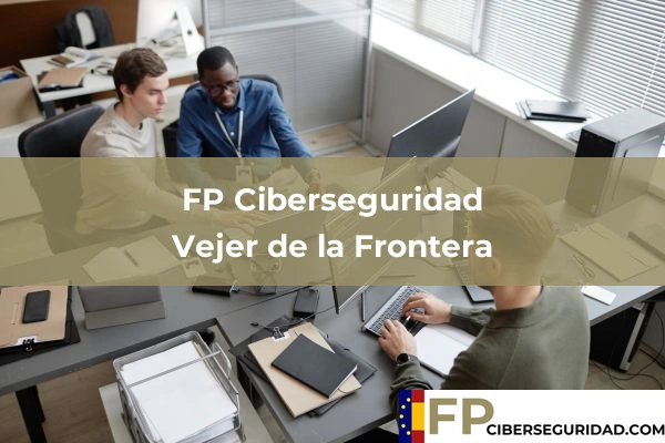 FP Ciberseguridad en Vejer de la Frontera